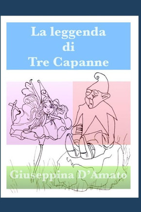 La Leggenda Di Tre Capanne: Lo Scazzamauriello (Le Favole Dentro La Borsa) (Italian Edition)