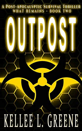 Outpost - A Post-Apocalyptic Survival Thriller (What Remains)