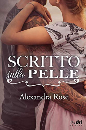 Scritto sulla Pelle (DriEditore Contemporary Romance) (Italian Edition)
