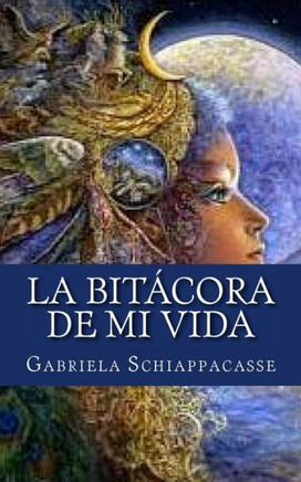 La Bitácora De Mi Vida (Spanish Edition)
