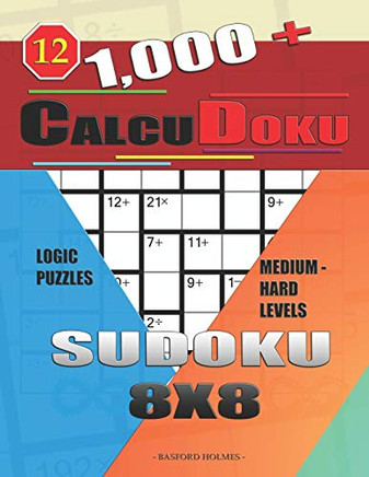 1,000 + Calcudoku sudoku 8x8: Logic puzzles medium - hard levels (Sudoku CalcuDoku)