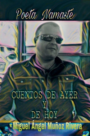 CUENTOS DE AYER Y DE HOY (Spanish Edition)