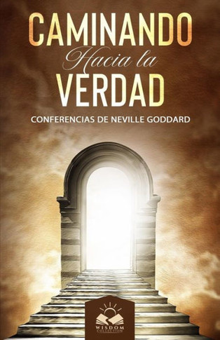 Caminando Hacia La Verdad (Spanish Edition)