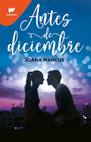 Antes de diciembre / Before December (WATTPAD) (Spanish Edition)
