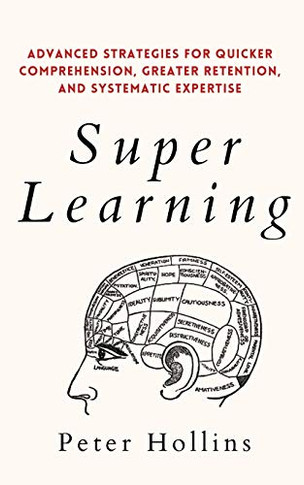 Super Learning: Advanced Strategies for Quicker Comprehension, Greater Retention, and Systematic Expertise (Spanish Edition) - Paperback