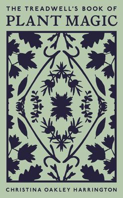 The Treadwell's Book Of Plant Magic