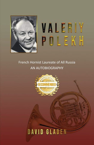 Valeriy Polekh: French Hornist Laureate Of All Russia - 9781960752574