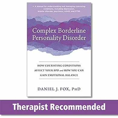 Complex Borderline Personality Disorder : How Coexisting Conditions Affect Your Bpd And How You Can Gain Emotional Balance