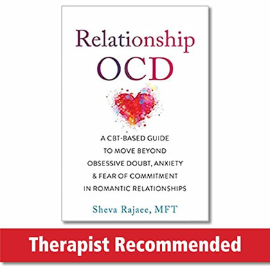 Relationship Ocd : A Cbt-Based Guide To Move Beyond Obsessive Doubt, Anxiety, And Fear Of Commitment In Romantic Relationships