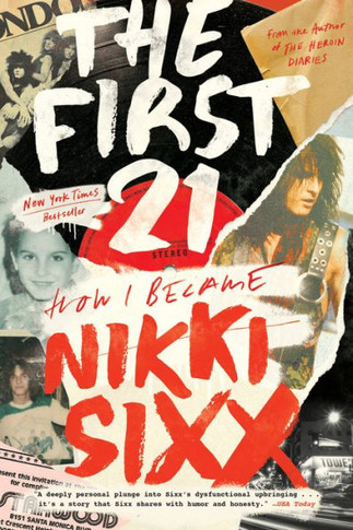 The First 21: How I Became Nikki Sixx - 9780306923715