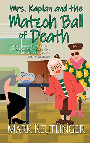 Mrs. Kaplan and the Matzoh Ball of Death (Mrs. Kaplan Mysteries)