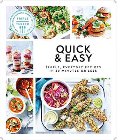 Quick & Easy: Simple, Everyday Recipes In 30 Minutes Or Less (Australian Women's Weekly)