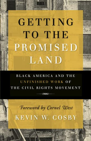 Getting To The Promisedand: acamera And The Unfinished Work Of The Civil Rights Movement