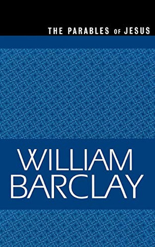 The Parables of Jesus (The William Barclay Library)