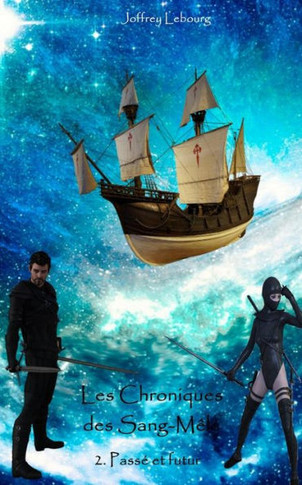 Les Chroniques Des Sang-MelE Tome 2: PassE Et Futur (French Edition)