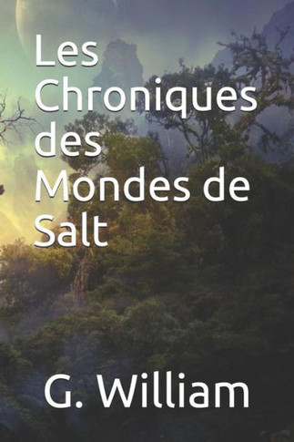 Les Chroniques Des Mondes De Salt (Monde De Salt) (French Edition) - 9782490956005