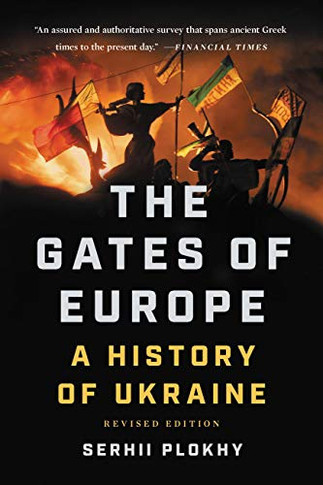 The Gates Of Europe: A History Of Ukraine