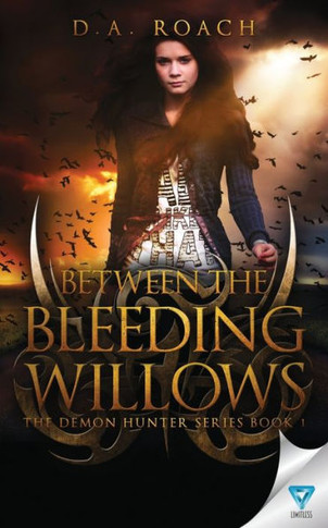 Between the Bleeding Willows (The Demon Hunters Series)