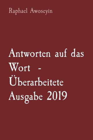 Antworten Auf Das Wort - ?berarbeitete Ausgabe 2019 (Bibelstudienreihe Der Danite Group (Dgbs).) (German Edition) - 9781088181355