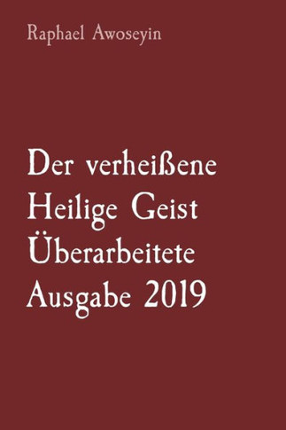 Der Verhei?ene Heilige Geist ?berarbeitete Ausgabe 2019 (Bibelstudienreihe Der Danite Group (Dgbs).) (German Edition) - 9781088181539
