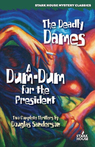 The Deadly Dames ; A Dum-Dum For The President