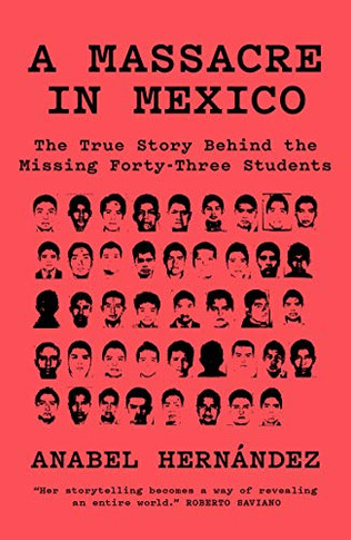 A Massacre In Mexico: The True Story Behind The Missing Forty Three Students