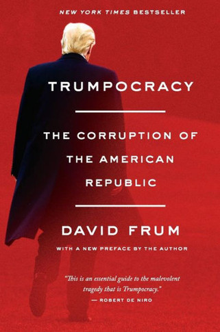 Trumpocracy: The Corruption Of The American Republic - 9780062796745
