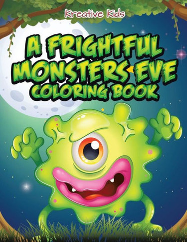 A Frightful Monsters Eve Coloring Book - 9781683772804
