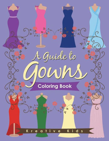A Guide to Gowns Coloring Book - 9781683772811