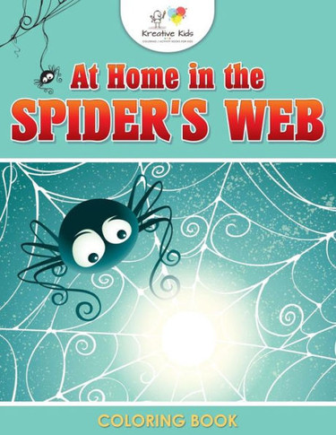 At Home in the Spider's Web Coloring Book - 9781683772996