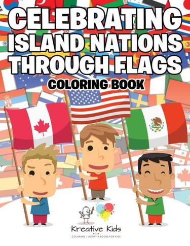 Celebrating Island Nations Through Flags Coloring Book - 9781683773894