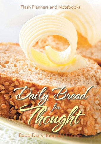 Daily Bread for Thought Food Diary Journal / Planner