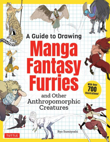 A Guide To Drawing Manga Fantasy Furries: And Other Anthropomorphic Creatures (Over 700 Illustrations) - 9784805317341