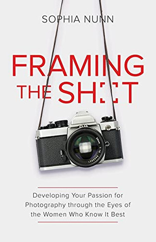 aming The Shot: Developing Yourassion For Photoaphy Through The Eyes Of The Women Who Know It Best