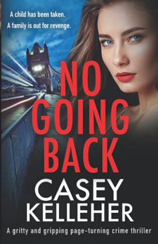 No Going Back: A Gritty And Gripping Page-Turning Crime Thriller (Lucy Murphy) - 9781800195257