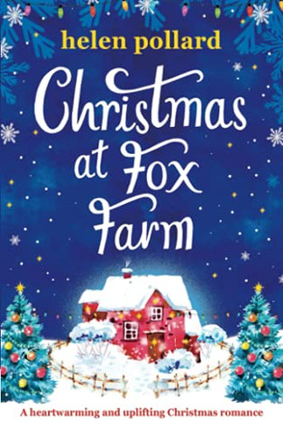 Christmas At Fox Farm: A Heartwarming And Uplifting Christmas Romance