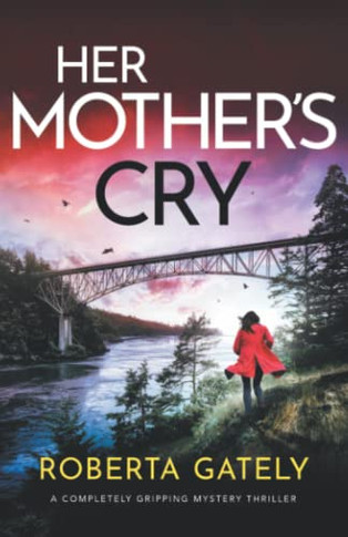 Her Mother's Cry: A Completely Gripping Mystery Thriller (Jessie Novak)