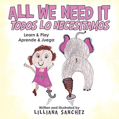 All We Need It Todos Lo Necesitamos : Learn & Play Aprende & Juega