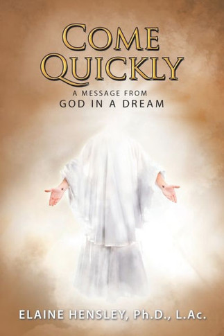 Come Quickly: A Message From God In A Dream - 9781982227791