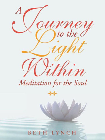 A Journey to the Light Within: Meditation for the Soul