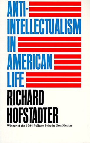 Anti-Intellectualism In American Life