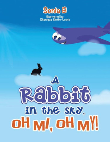 A Rabbit In The Sky, Oh Me, Oh My!