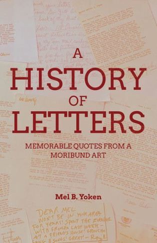 A History Of Letters: Memorable Quotes From A Moribund Art