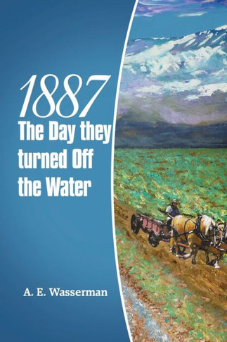 1887 The Day They Turned Off The Water - 9781665726429