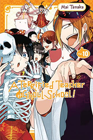 A Terrified Teacher At Ghoul School!, Vol. 10 (A Terrified Teacher At Ghoul School!, 10)