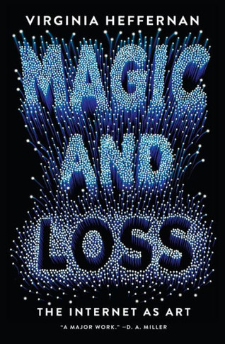 Magic And Loss: The Internet As Art - 9781501132674