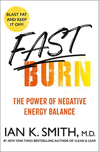 Fast Burn!: The Power Of Negative Energy Balance - 9781250858610