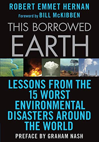 This Borrowed Earth: Lessons From The Fifteen Worst Environmental Disasters Around The World (Macsci)