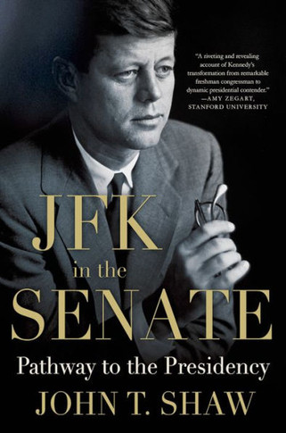 Jfk In The Senate: Pathway To The Presidency