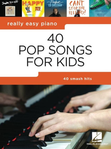 40 Pop Songs For Kids: Really Easy Piano Songbook